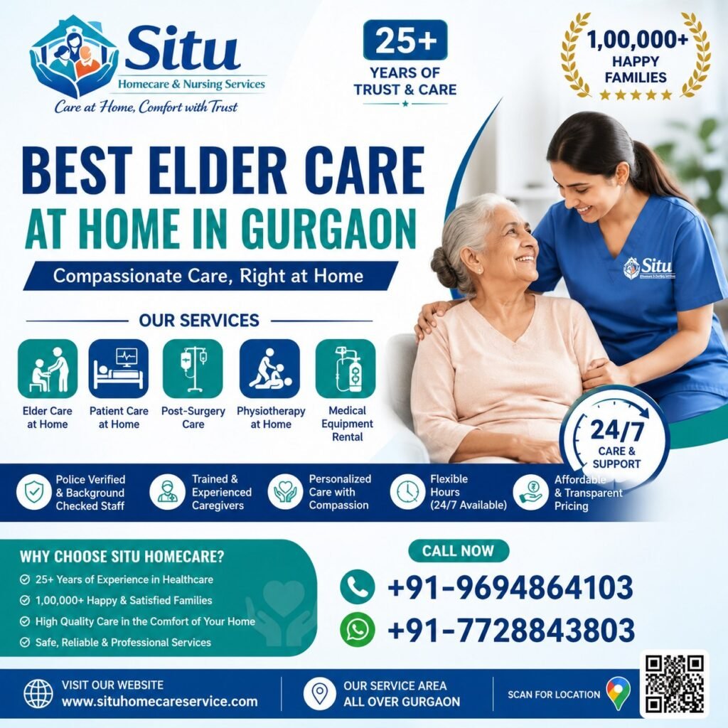 How Situ Homecare & Nursing Services Help Elders for Best Care at Home in Gurgaon