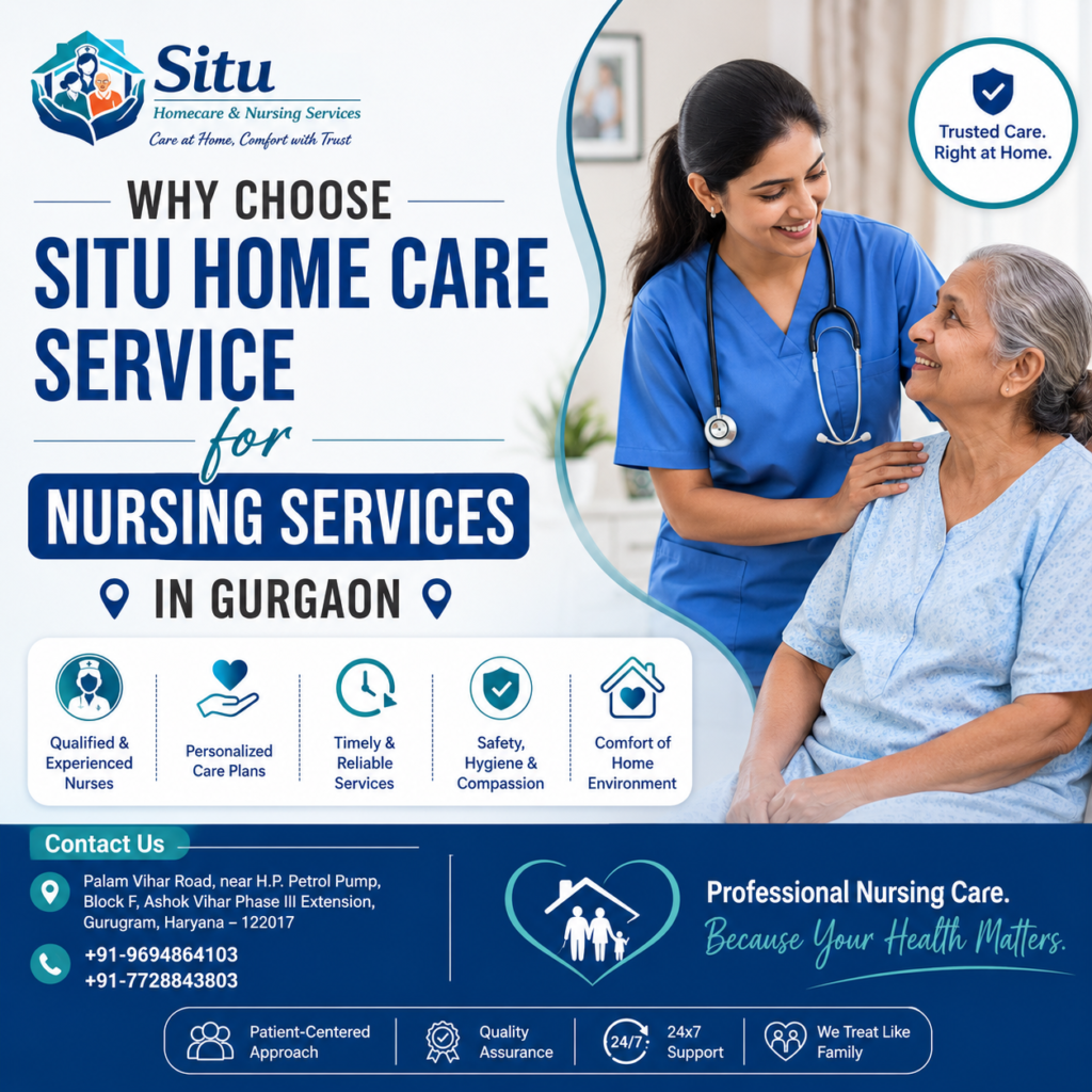 Why Choose Situ Home Care Service for Nursing Services in Gurgaon